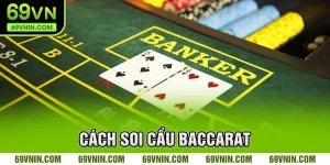 Cách soi cầu Baccarat