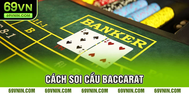 Cách soi cầu Baccarat