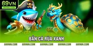Bắn Cá Rùa Xanh