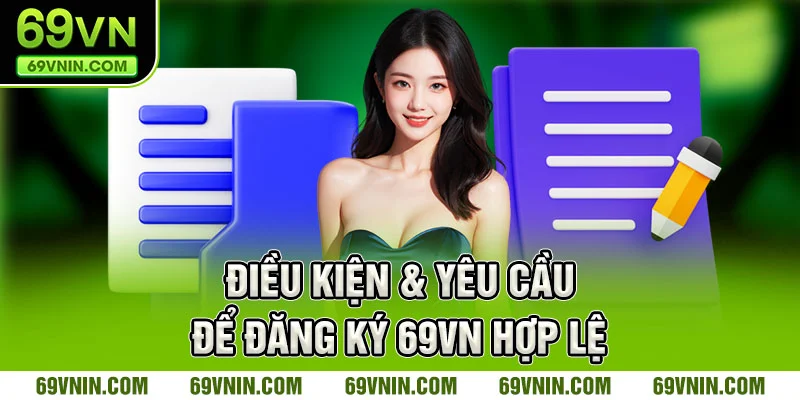 Điều kiện & yêu cầu để đăng ký 69VN hợp lệ
