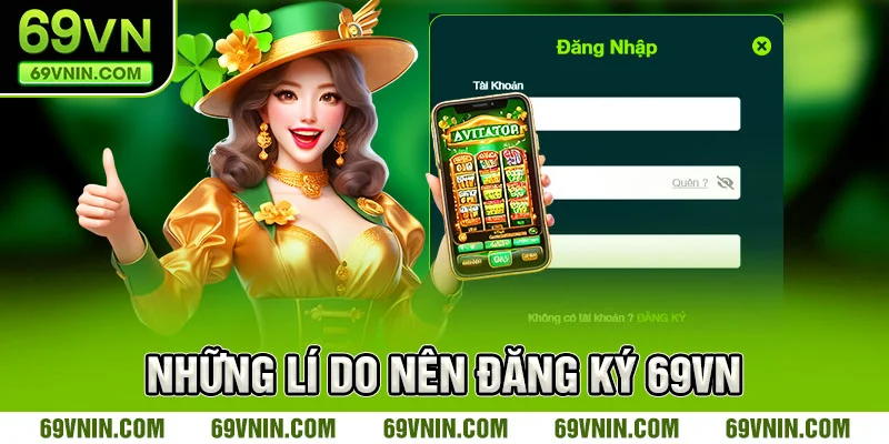 Những lí do nên đăng ký 69VN