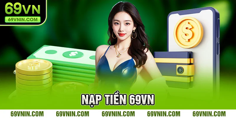 Đảm bảo tài khoản hợp lệ trước khi nạp tiền 69VN Đảm bảo tài khoản hợp lệ trước khi nạp tiền 69VN