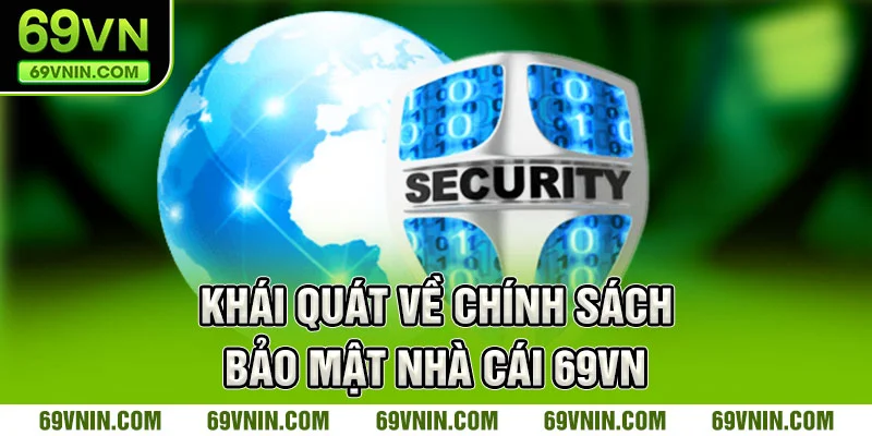 Khái quát về chính sách bảo mật nhà cái 69VN Khái quát về chính sách bảo mật nhà cái 69VN