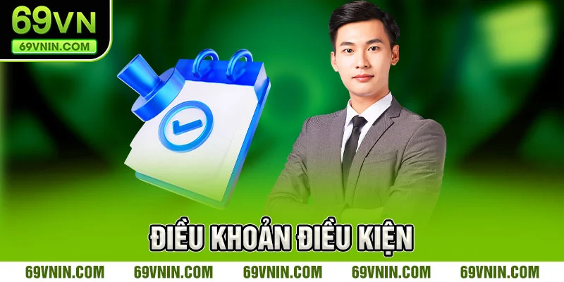 Điều khoản và điều kiện 69VN Điều khoản và điều kiện 69VN