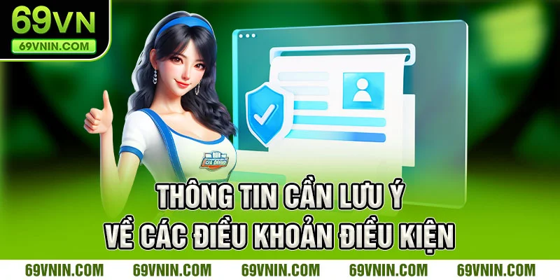 Thông tin cần lưu ý về các điều khoản điều kiện 