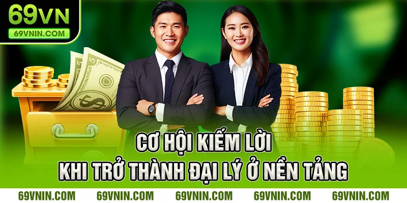 Cơ hội kiếm lời khi trở thành đại lý ở nền tảng
