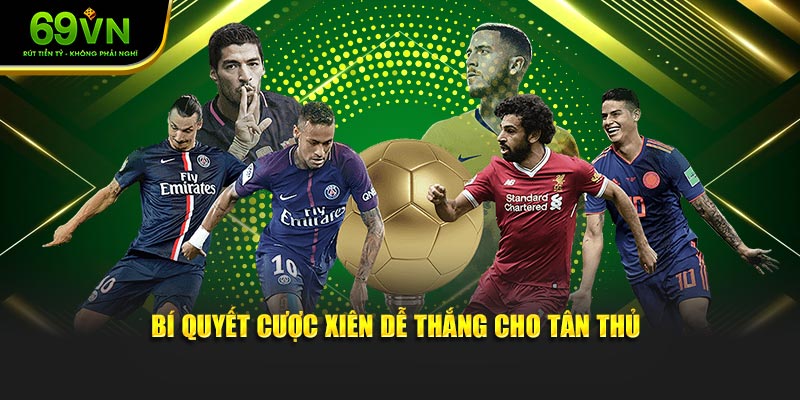 Bí quyết cược xiên dễ thắng cho tân thủ