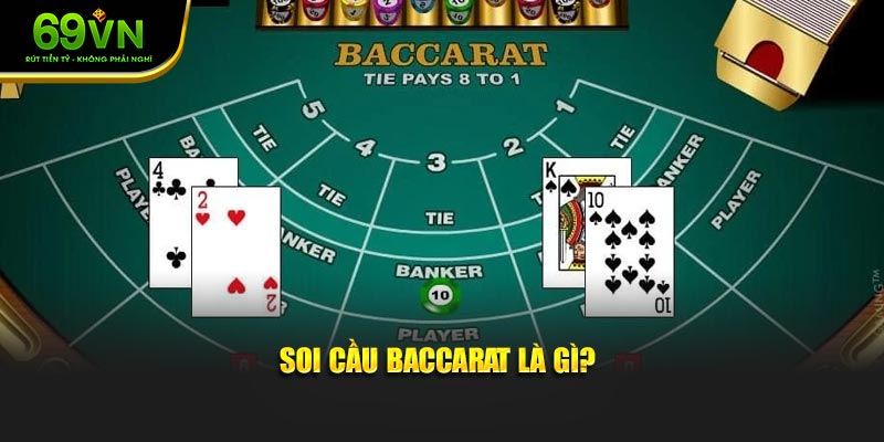 Soi cầu Baccarat là gì?